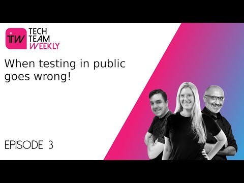 Cover Image for Ep 3 - When Testing In Public Goes Wrong!
