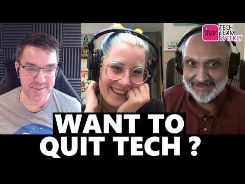 Cover Image for Ep 20 - Thinking about quitting Tech?